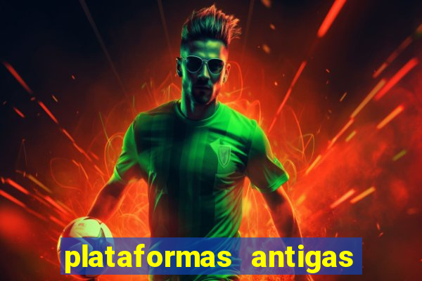 plataformas antigas de slots